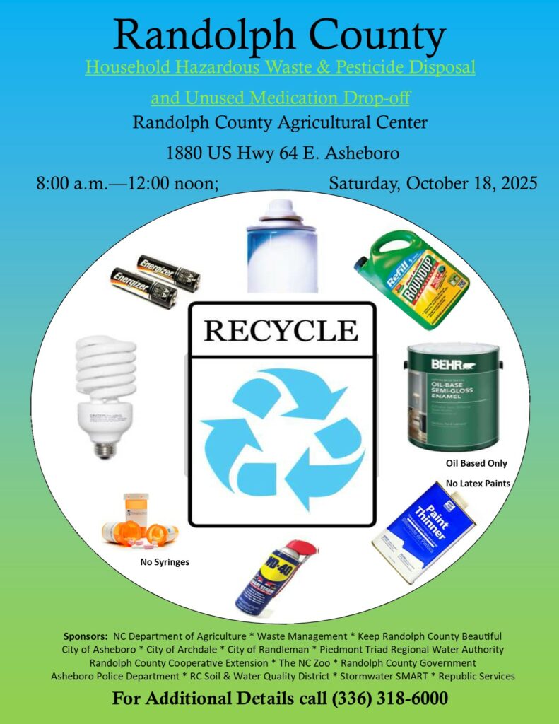 Flyer for the Randolph County Household Hazardous Waste & Pesticide Disposal and Unused Medication Drop-off event. Event details: Saturday, October 18, 2025, from 8:00 a.m. to 12:00 noon at the Randolph County Agricultural Center, 1880 US Hwy 64 E, Asheboro. Large recycle symbol in the center surrounded by images of batteries, a spray can, a jug of pesticide, an oil-based paint can labeled “Oil Based Only, No Latex Paints,” a paint thinner container, a WD-40 can, a compact fluorescent lightbulb, and a pill bottle labeled “No Syringes.” Sponsors listed at the bottom include NC Department of Agriculture, Waste Management, Keep Randolph County Beautiful, and others. Contact number for details: (336) 318-6000. Background gradient from blue at the top to green at the bottom.